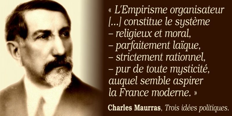 Charles Maurras Et L Empirisme Organisateur Vive Le Roy