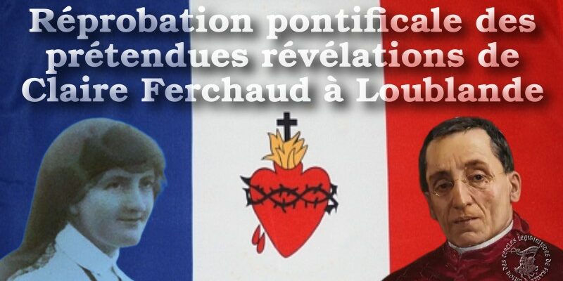 Les révélations de Claire Ferchaud à Loublande ne sont pas reconnus par l’Église et font l'objet de condamnations.