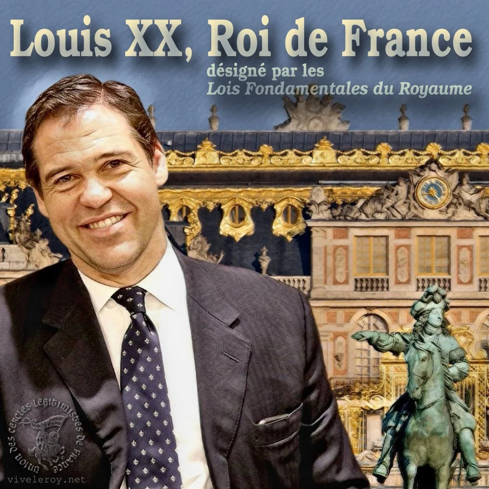 Louis XX, Roi de France désigné par les Lois Fondamentales du Royaume