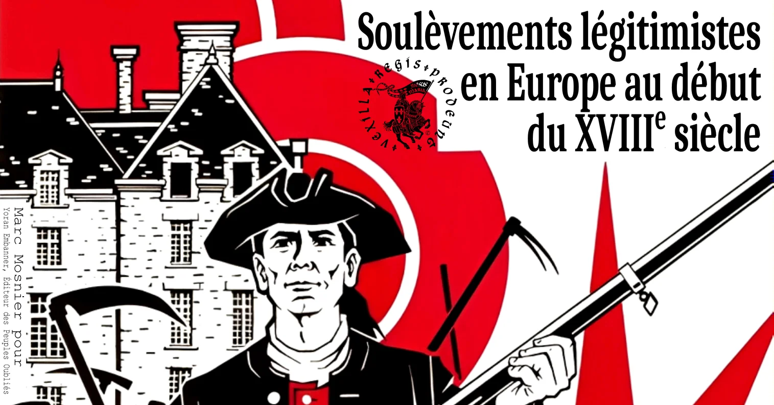 Soulèvements légitimistes dans l'Europe du début du XVIIIe siècle. Ou la résistance des monarchies légitimes au capitalisme du parti anglais Whig